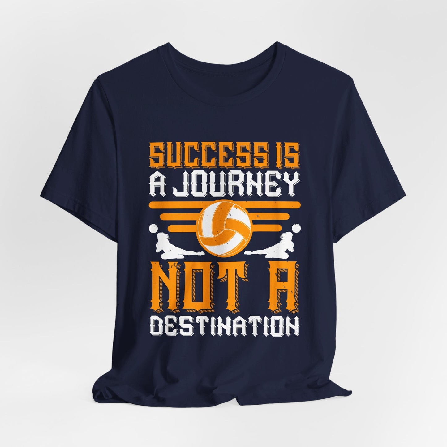 Volleyball: Success is a Journey, Not a Destination - Unisex Jersey Short Sleeve Tee