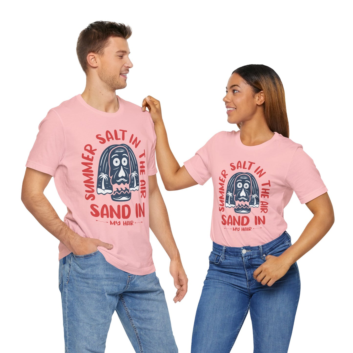 Salt In The Air, Sand In My Hair - Unisex Jersey Short Sleeve Tee - 13111