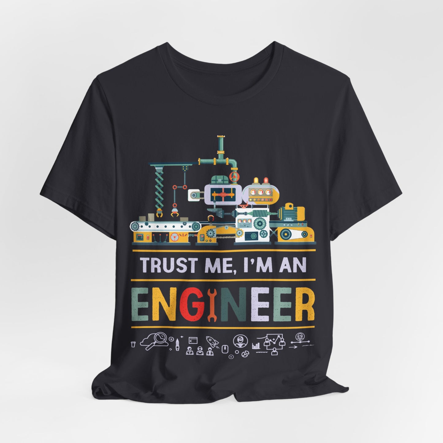 Trust Me, I'm An Engineer - Unisex Jersey Short Sleeve Tee