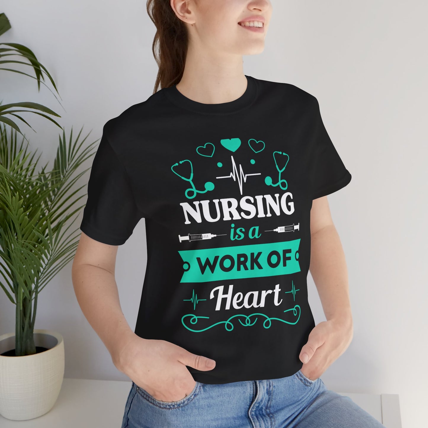 Nursing Is A Work Of Heart - Unisex Jersey Short Sleeve Tee - 13286