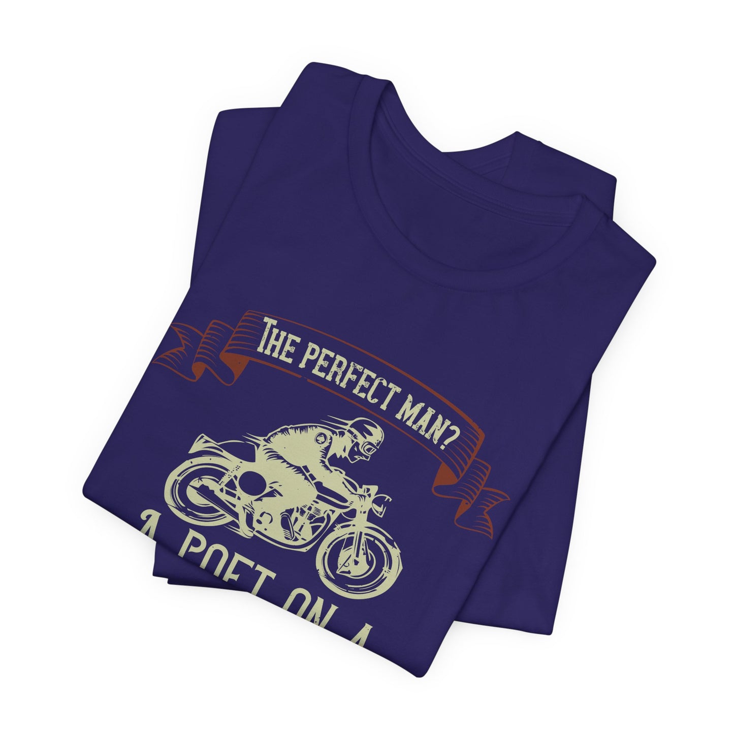 The Perfect Man: A Poet on a Motorcycle - Unisex Jersey Short Sleeve Tee