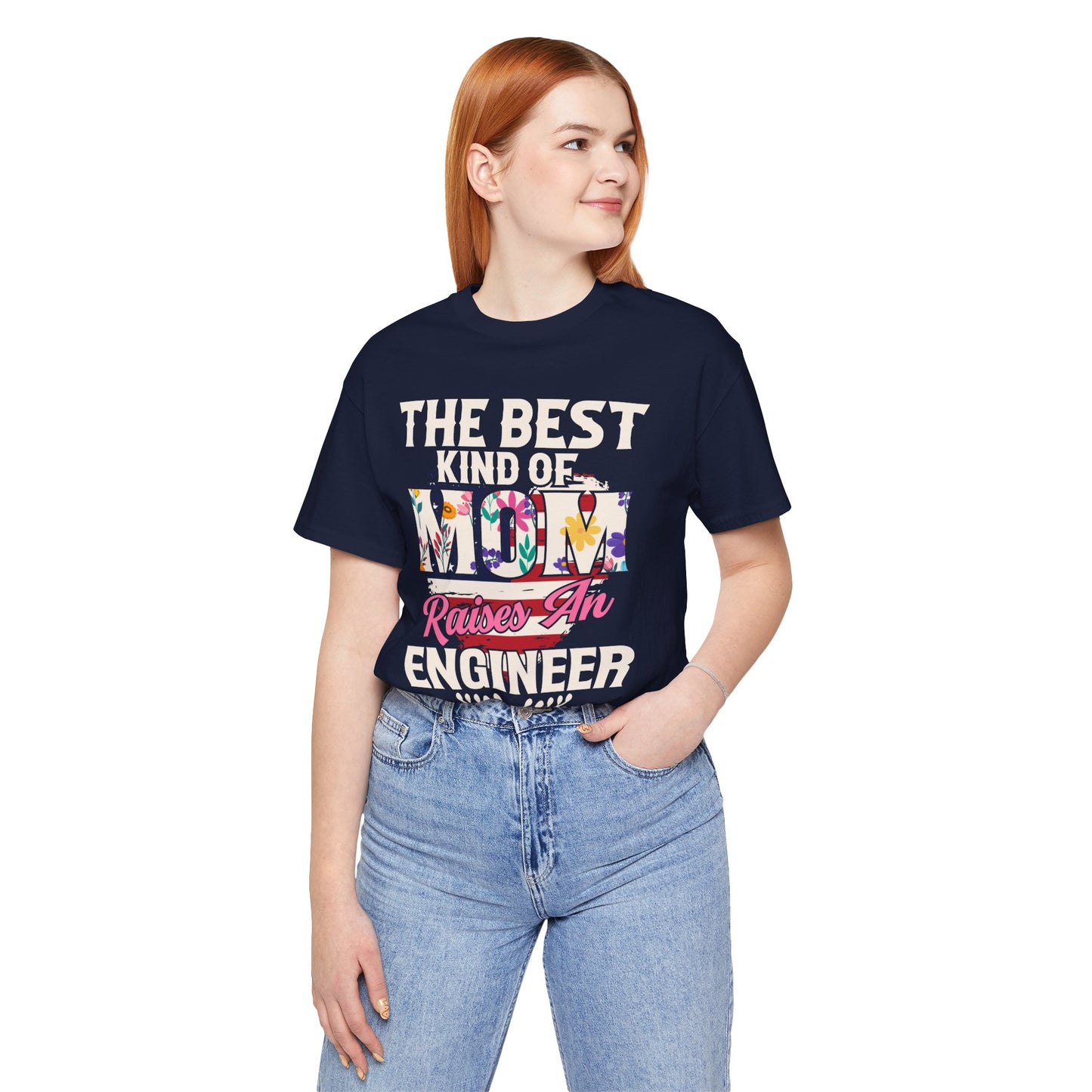 Engineer: The Best Kind Of Mom Raises An Engineer - Unisex Jersey Short Sleeve Tee