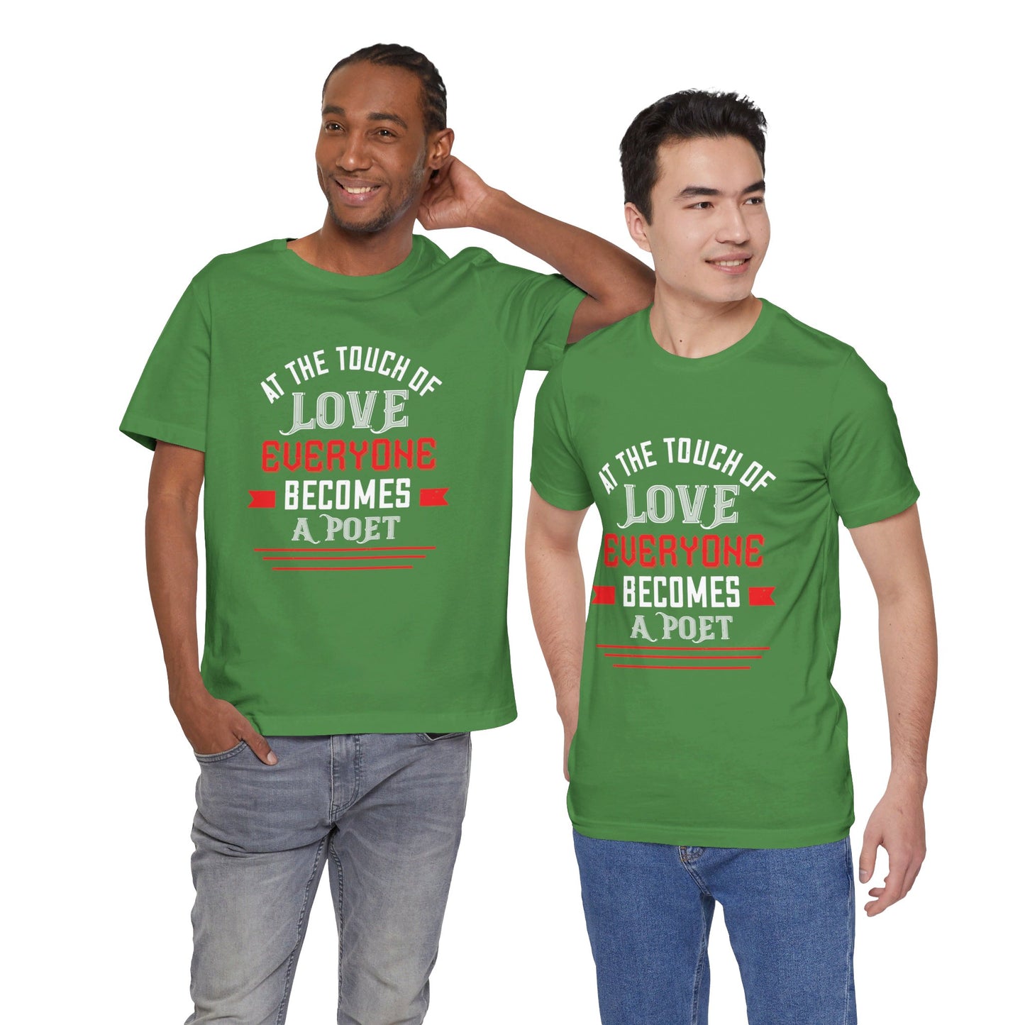 At the Touch of Love, Everyone Becomes a Poet - Unisex Jersey Short Sleeve Tee