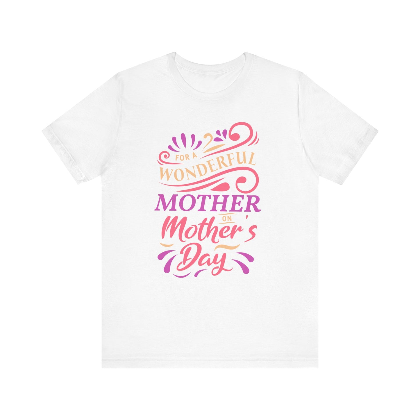 For A Wonderful Mother On Mother's Day - Unisex Jersey Short Sleeve Tee - 13047