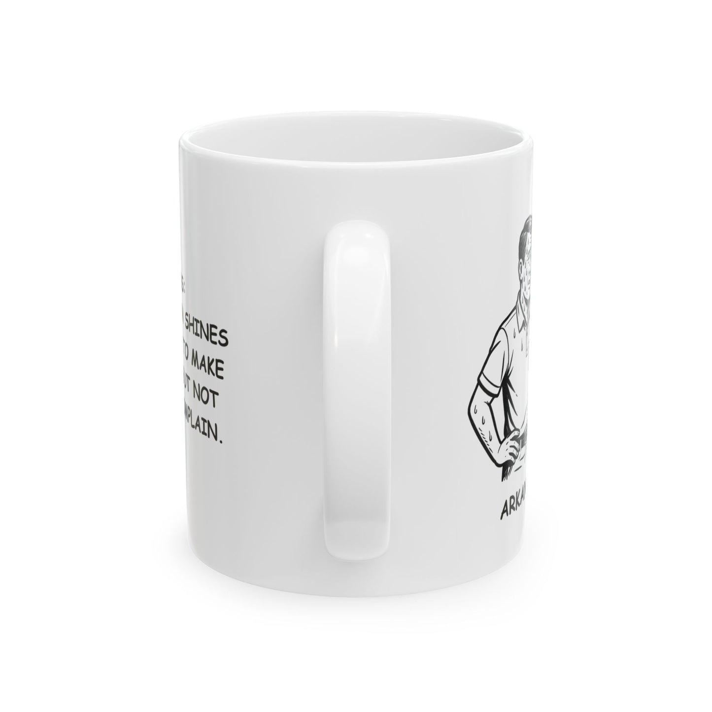 "Arkansas: Where the sun shines just enough to make you sweat, but not enough to complain." Ceramic Mug - 13309