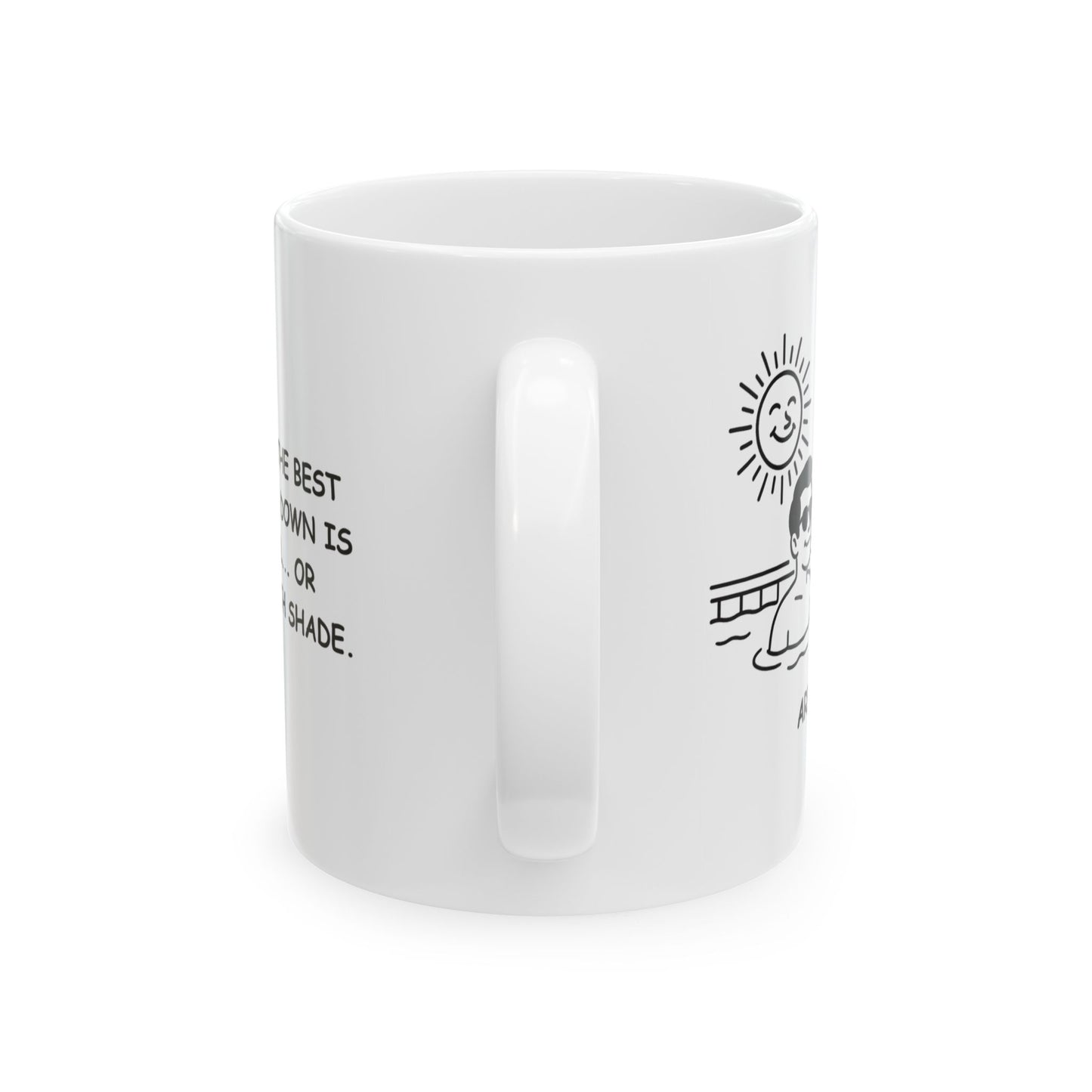 "In Arizona, the best place to cool down is in the pool... or anywhere with shade." Ceramic Mug, (11oz, 15oz) - 13162