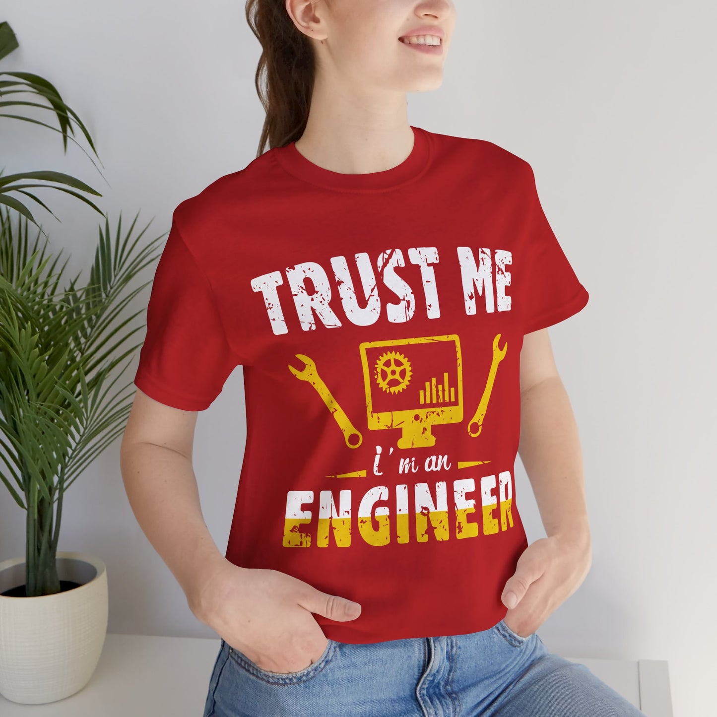 Engineer: Trust Me, I'm An Engineer - Unisex Jersey Short Sleeve Tee - 13565