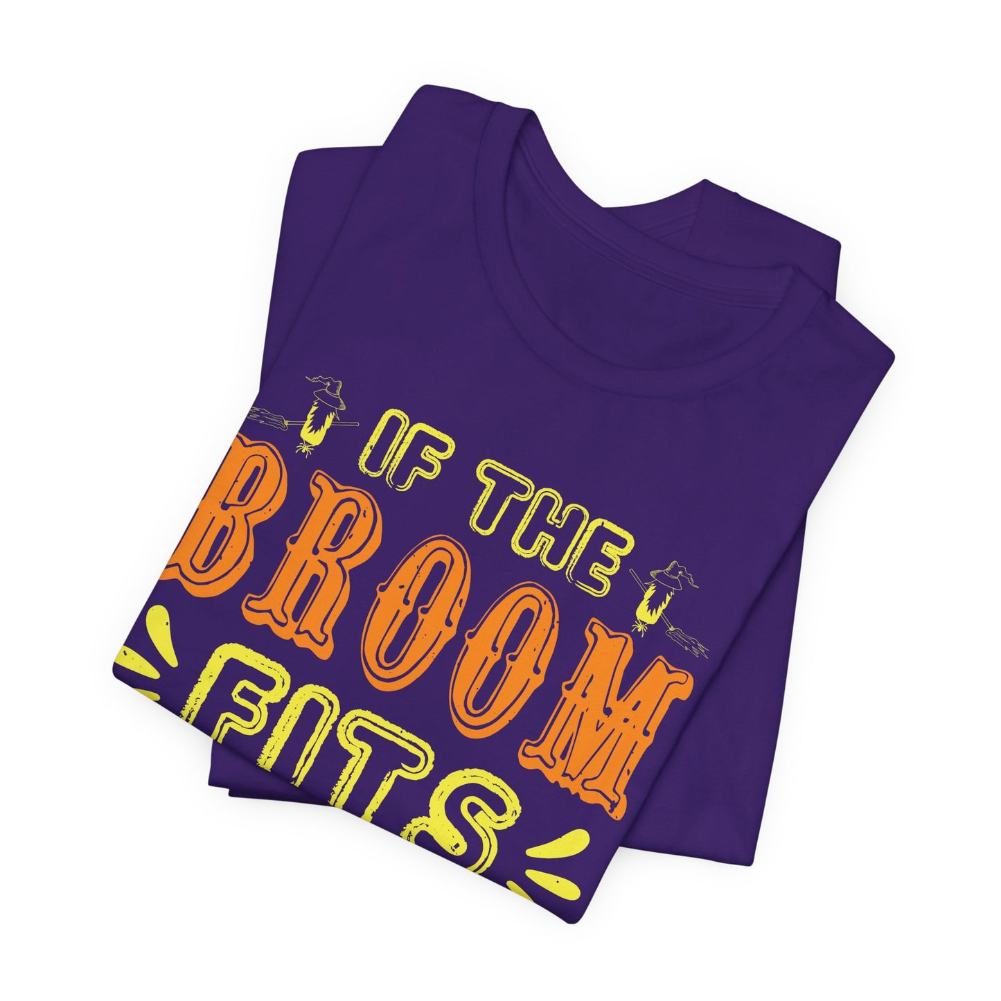 If the Broom Fits, Ride It - Unisex Jersey Short Sleeve Tee - 12446