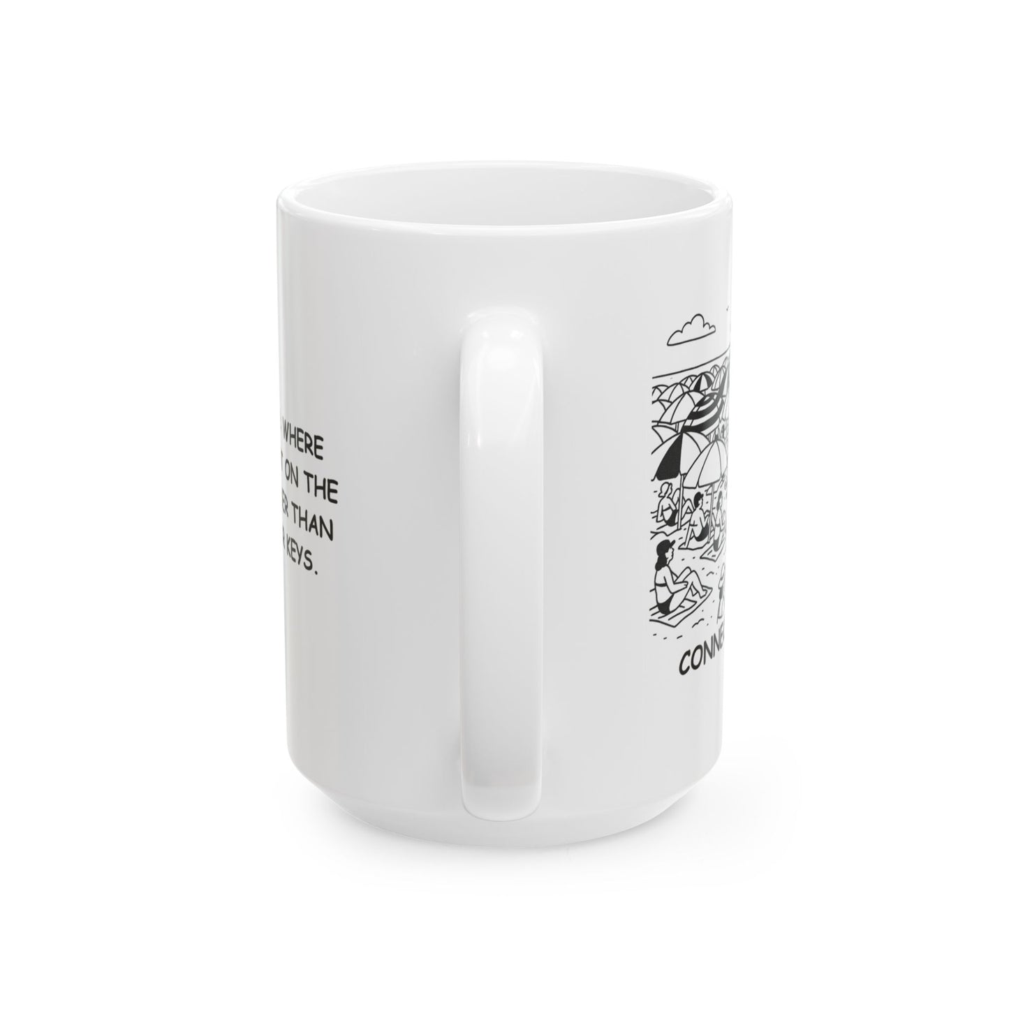 "Connecticut: Where finding a spot on the beach is harder than finding your keys." Ceramic Mug - 13885