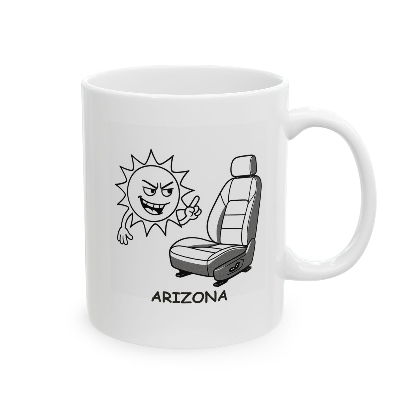 "If you think it’s hot now, wait until you try to make a car seat out of leather." Ceramic Mug - 11oz & 15oz - 13192