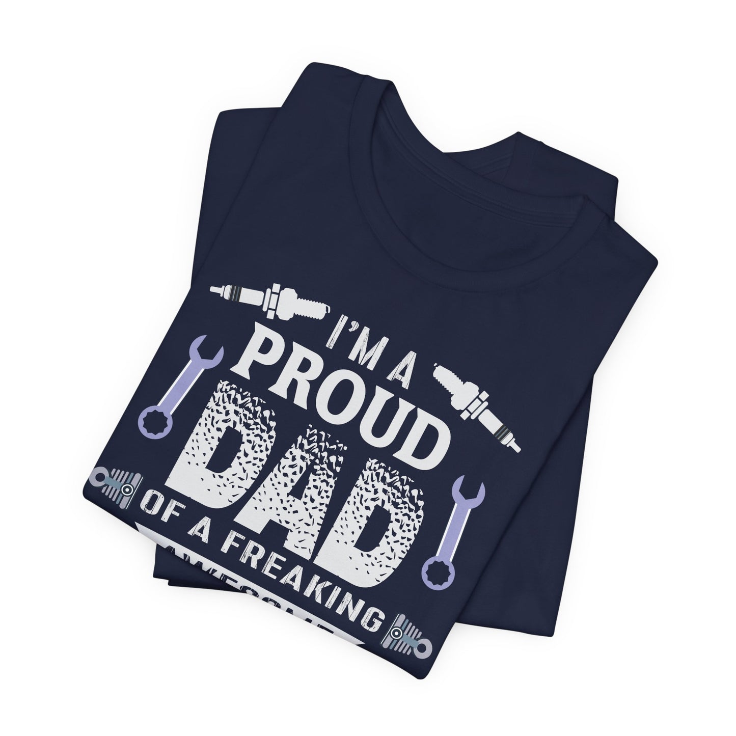 I'm A Proud Dad Of A Freaking Awesome Automotive Engineer - Jersey Short Sleeve Tee - 13583