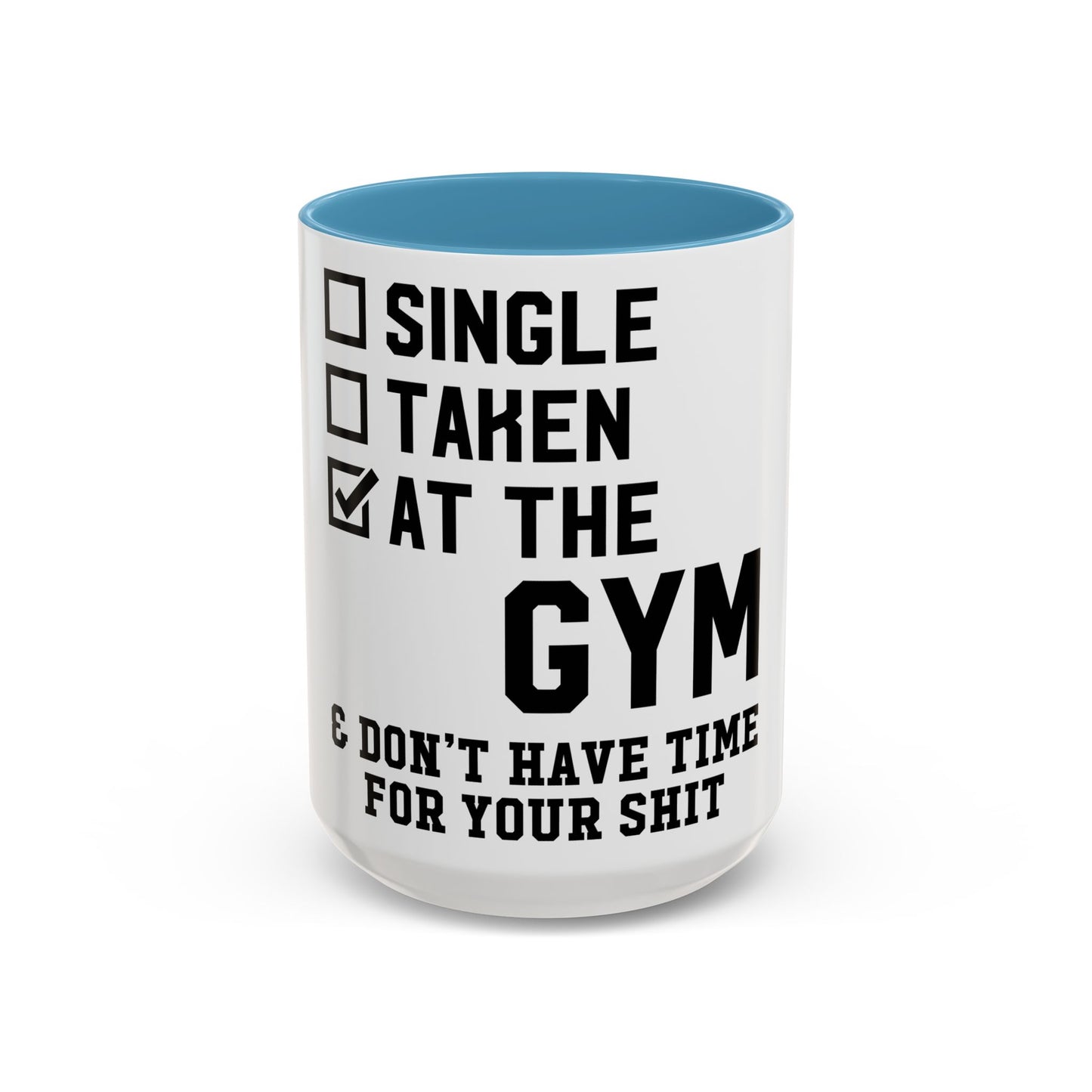 At the Gym & Don't Have Time For Your Shit - Accent Coffee Mug (11, 15oz)