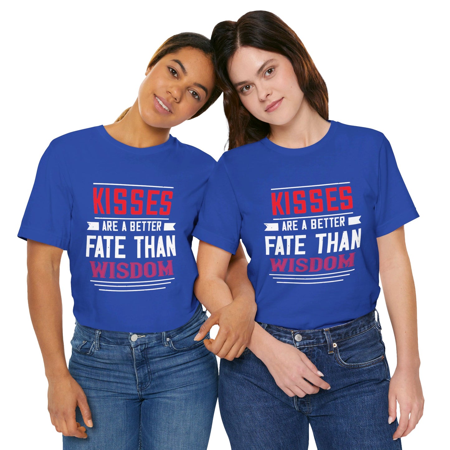 Kisses Are a Better Fate Than Wisdom - Unisex Jersey Short Sleeve Tee