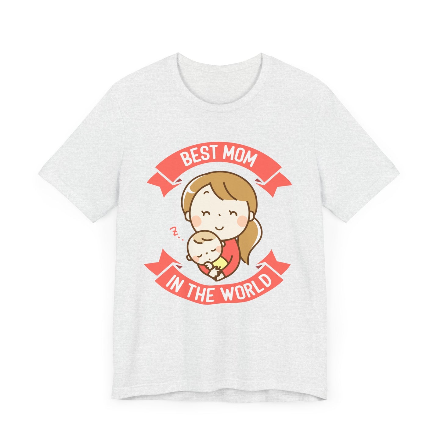 Best Mom In The World - Unisex Jersey Short Sleeve Tee - 12984