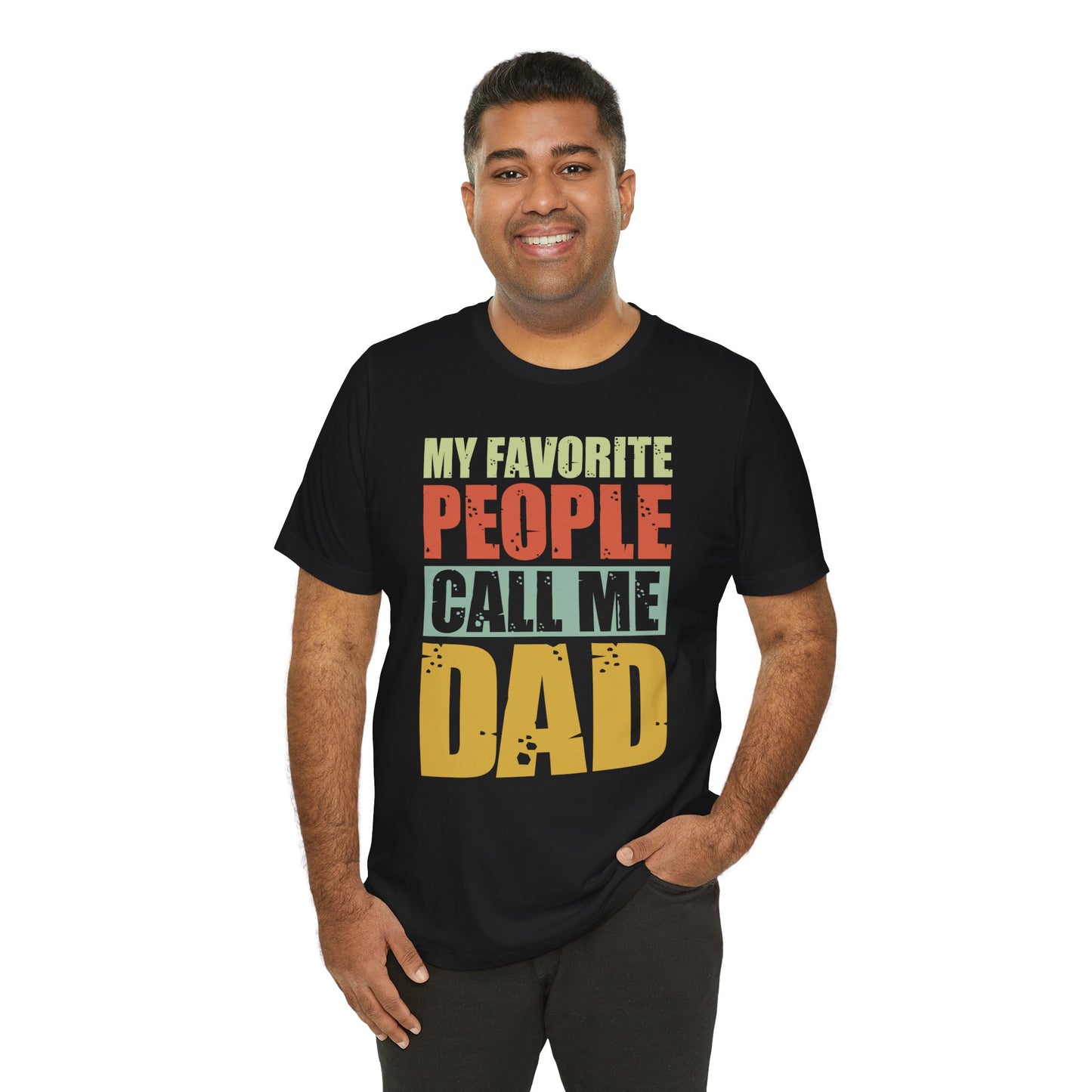 My Favorite People Call Me Dad - Unisex Jersey Short Sleeve Tee