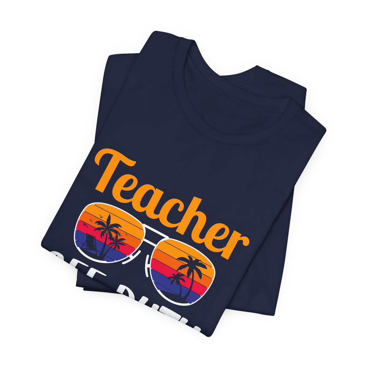 Teacher Off Duty - Unisex Jersey Short Sleeve Tee - 13471