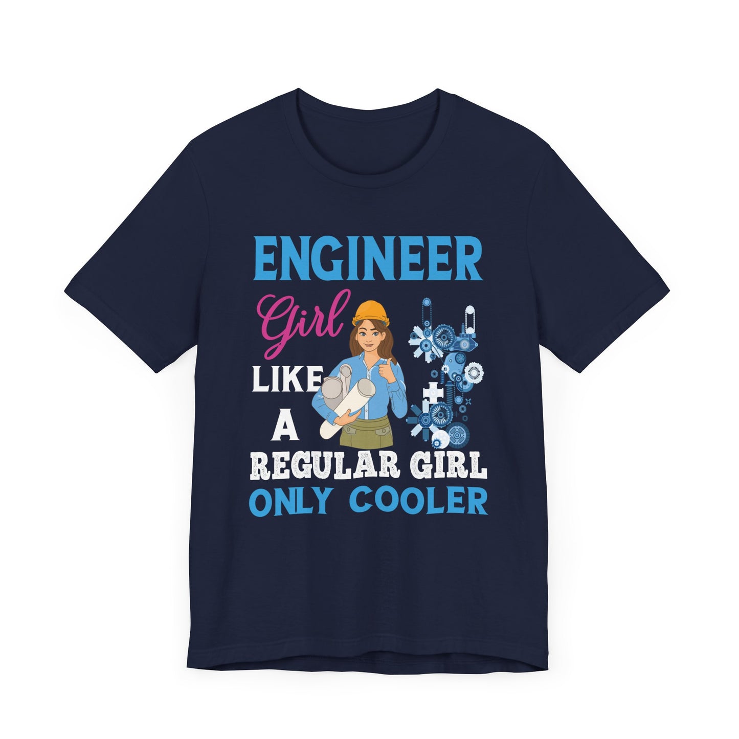 Engineer Girl Like A Regular Girl, Only Cooler - Unisex Jersey Short Sleeve Tee