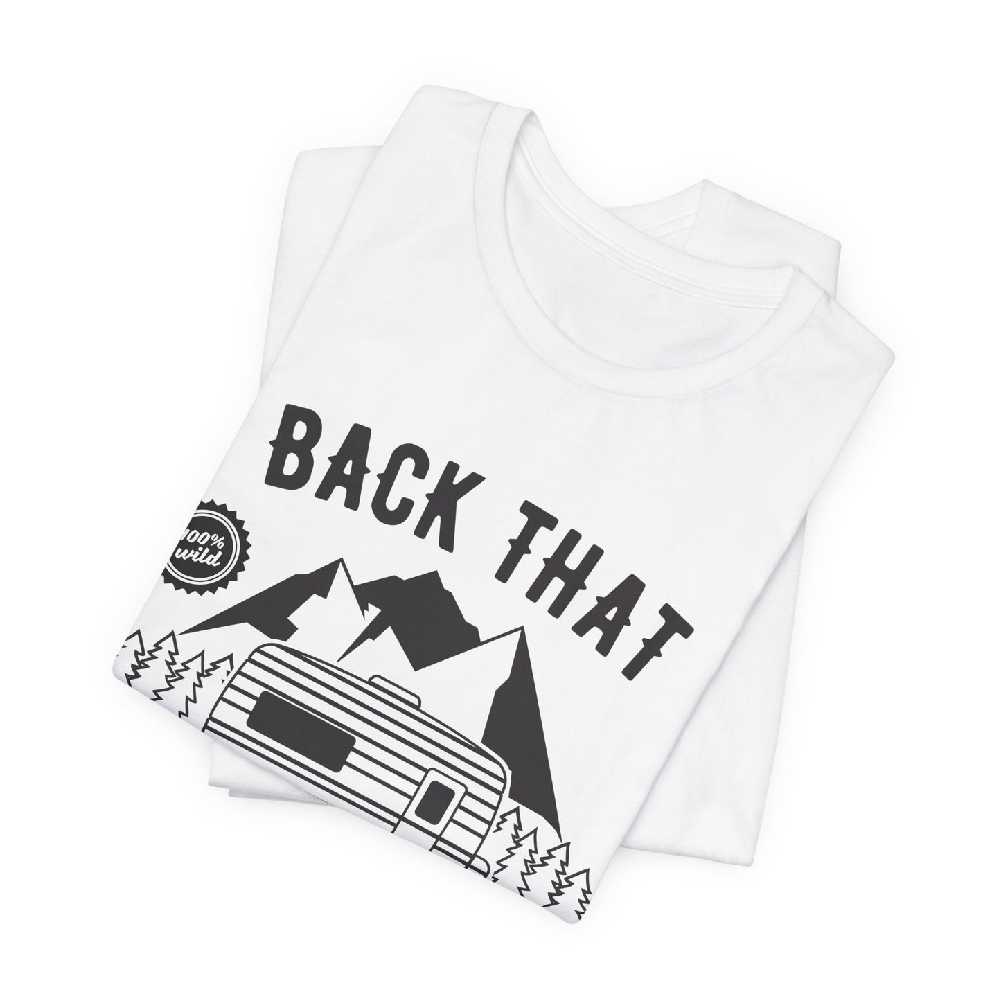 Camping: Back That, Thing Up - Unisex Jersey Short Sleeve Tee - 12650