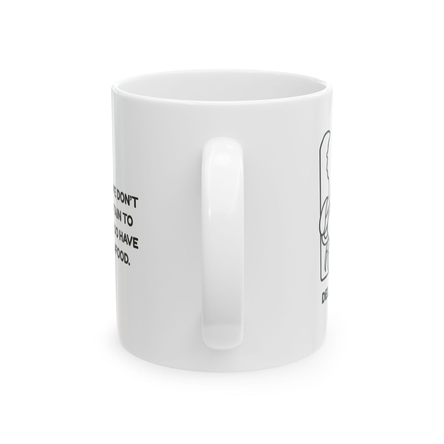 "In Delaware, we don’t have a mountain to climb, but we do have the best seafood." Ceramic Mug - 14124