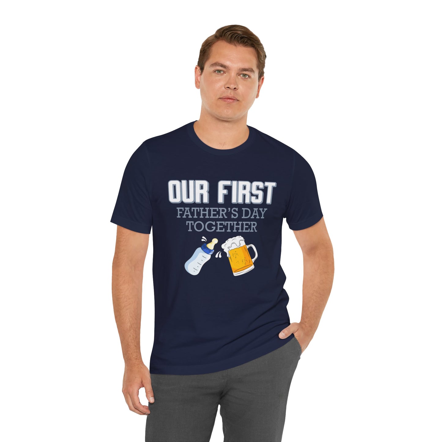 Our First Father's Day Together - Unisex Jersey Short Sleeve Tee