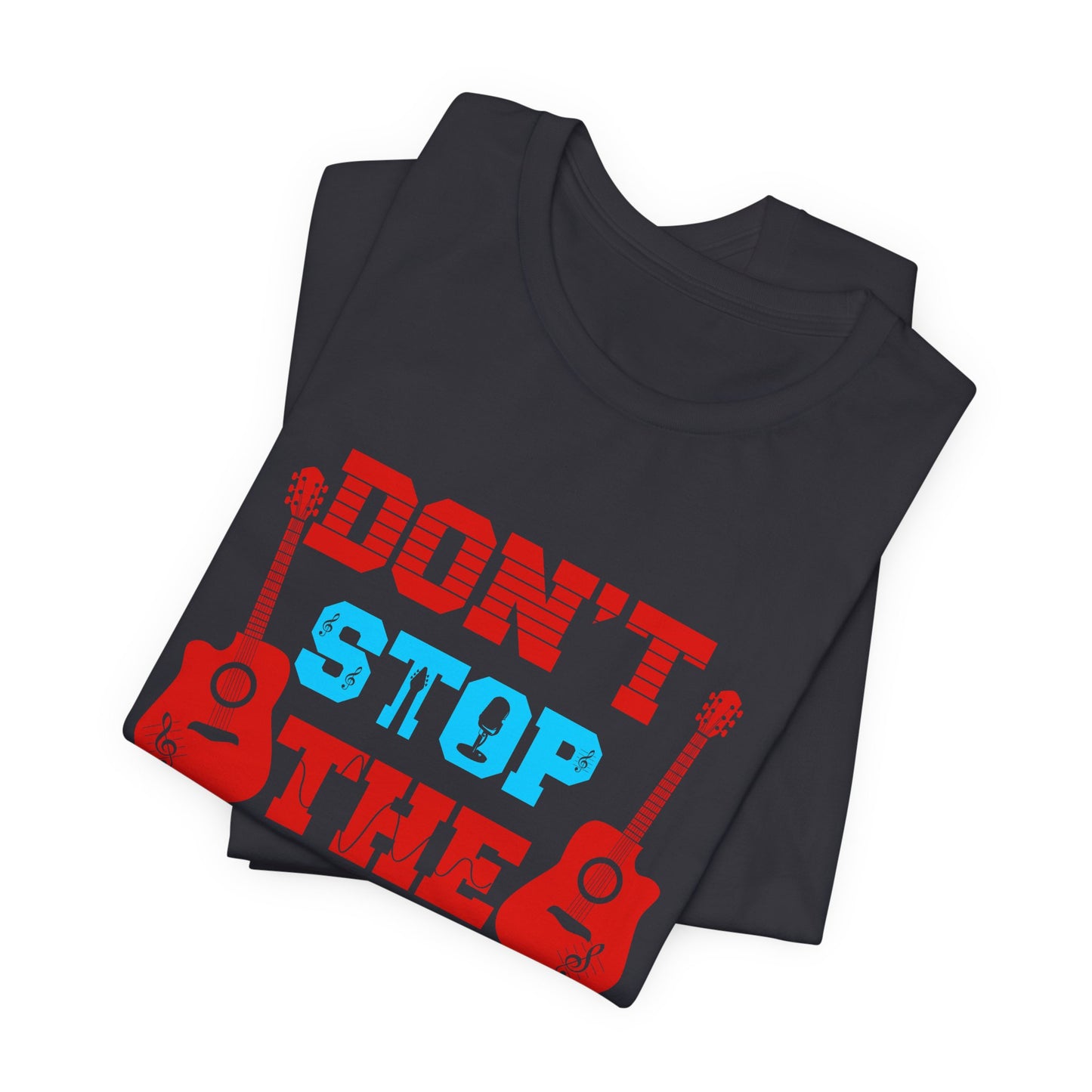 Don't Stop The Music - Unisex Jersey Short Sleeve Tee