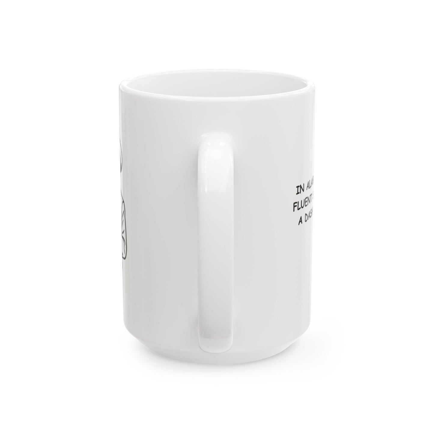 "In Alabama, we speak fluent Southern with a dash of football." Ceramic Mug - 12809