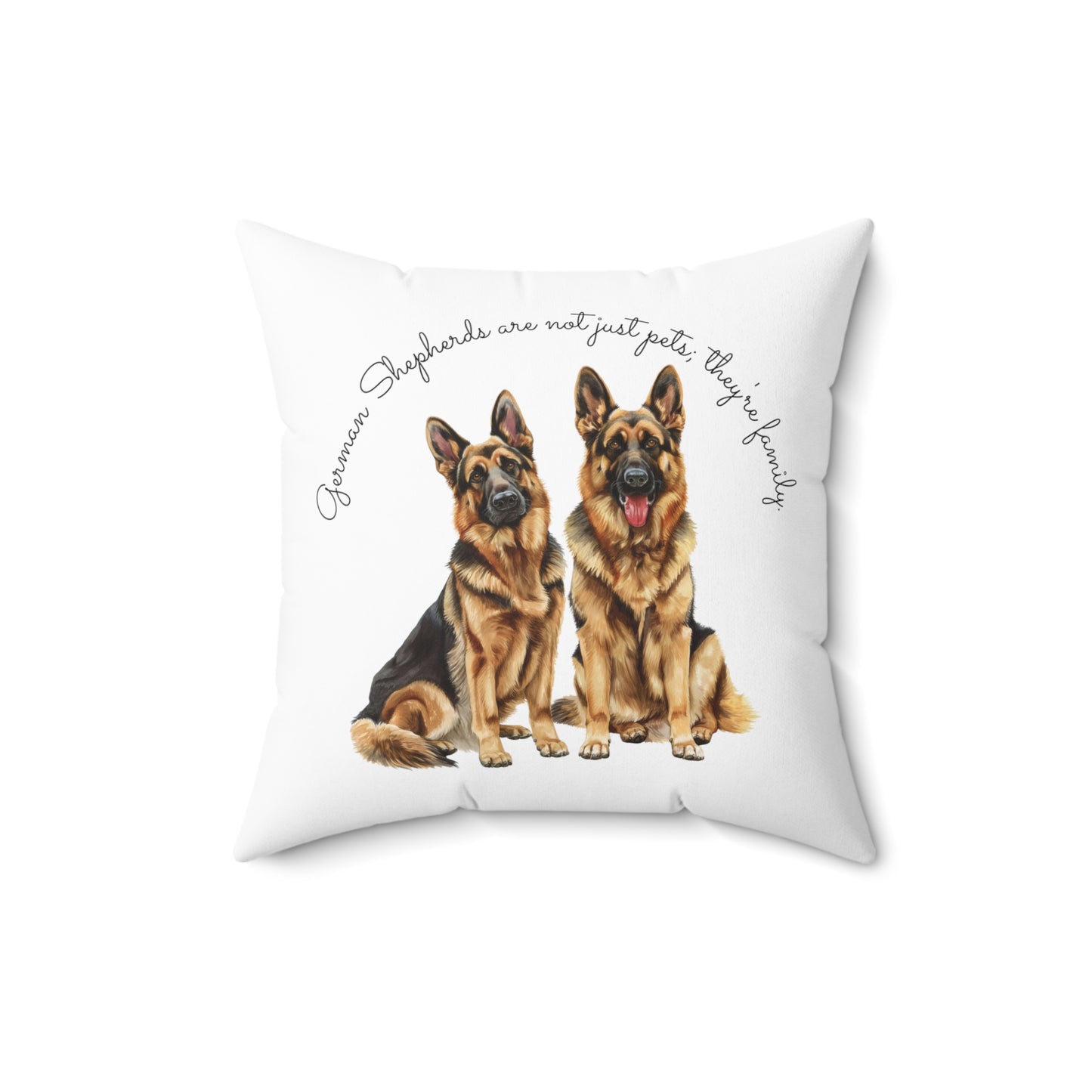 German Shepherds are not just pets; they're family - Spun Polyester Square Pillow