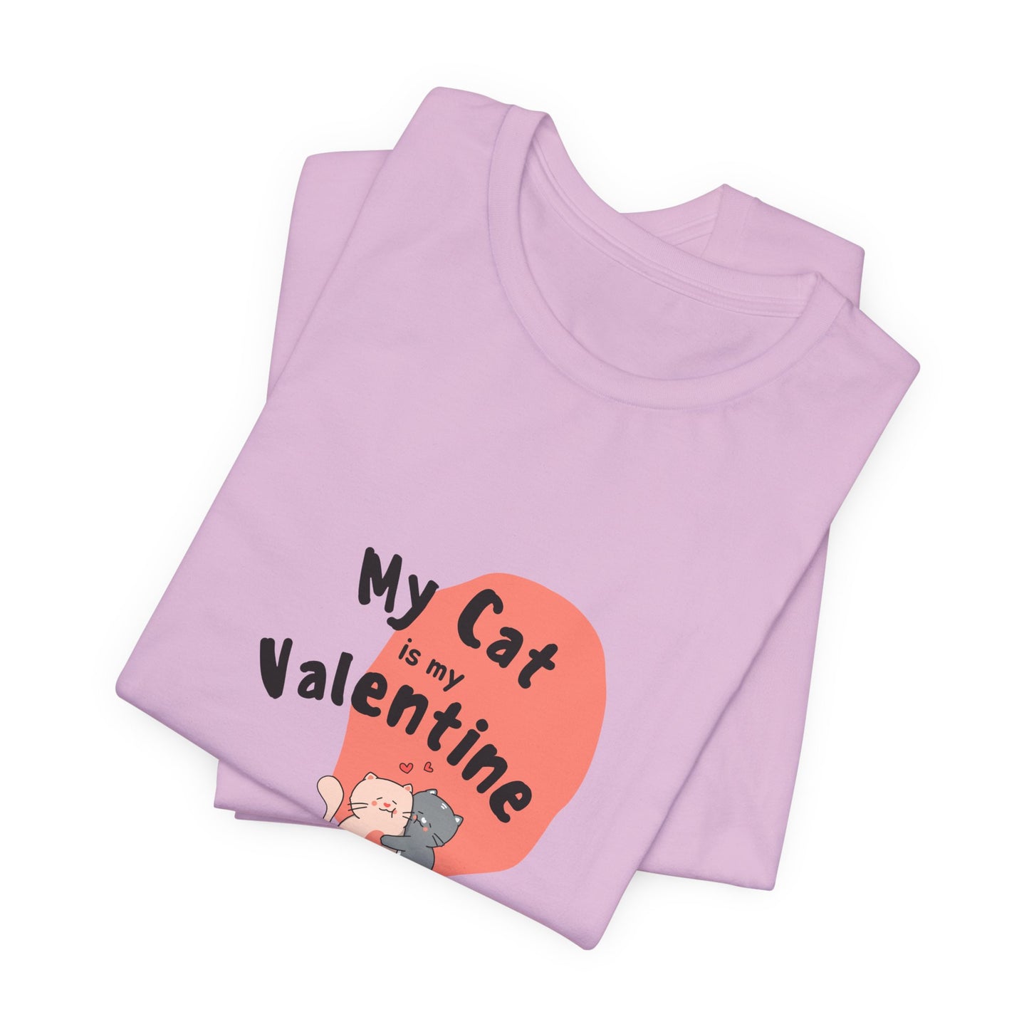 My Cat is My Valentine - Unisex Jersey Short Sleeve Tee - 11442