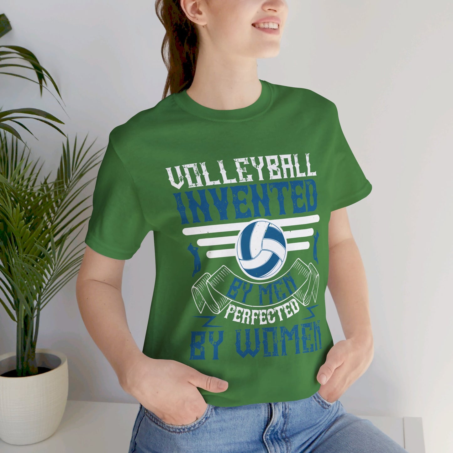 Volleyball: Invented by Men, Perfected by Women - Unisex Jersey Short Sleeve Tee