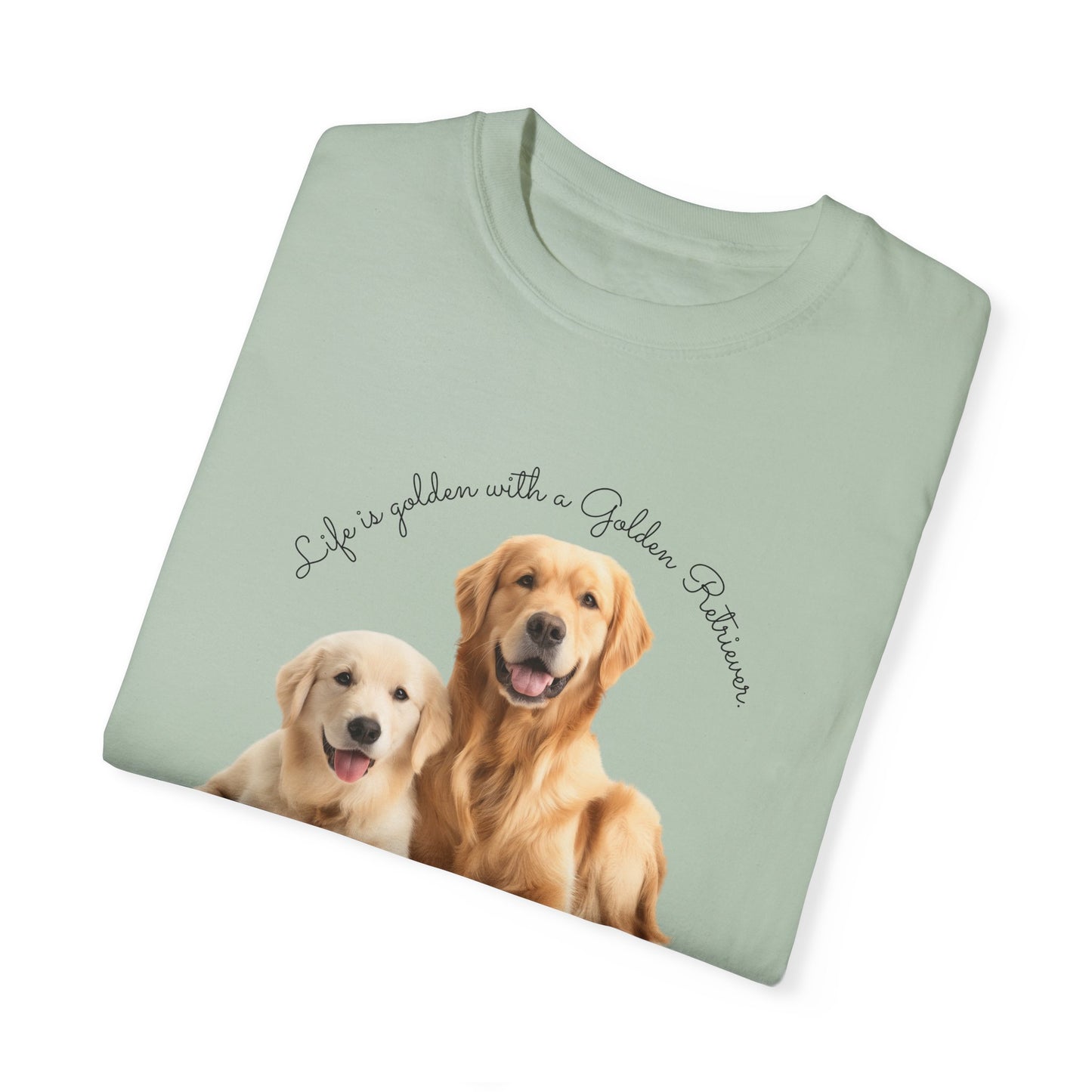 Life is Golden with a Golden Retriever - Unisex Garment-Dyed T-shirt - 10463