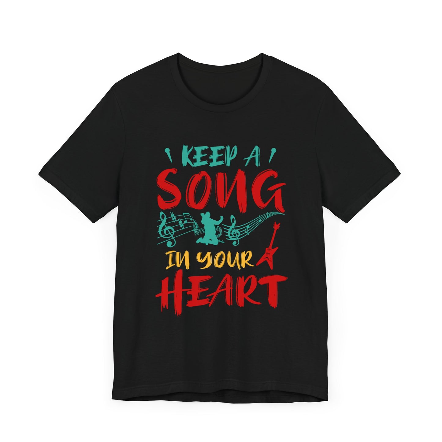 Keep A Song In Your Heart - Unisex Jersey Short Sleeve Tee