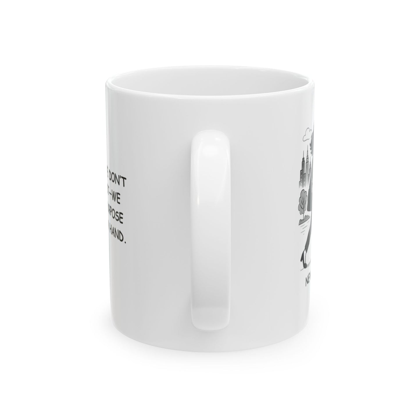 "In New York, we don’t just walk fast—we walk with a purpose and a coffee in hand." Ceramic Mug - 12828