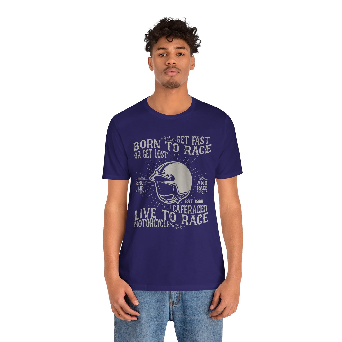 Get Fast, Born to Race or Get Lost - Unisex Jersey Short Sleeve Tee - 13258