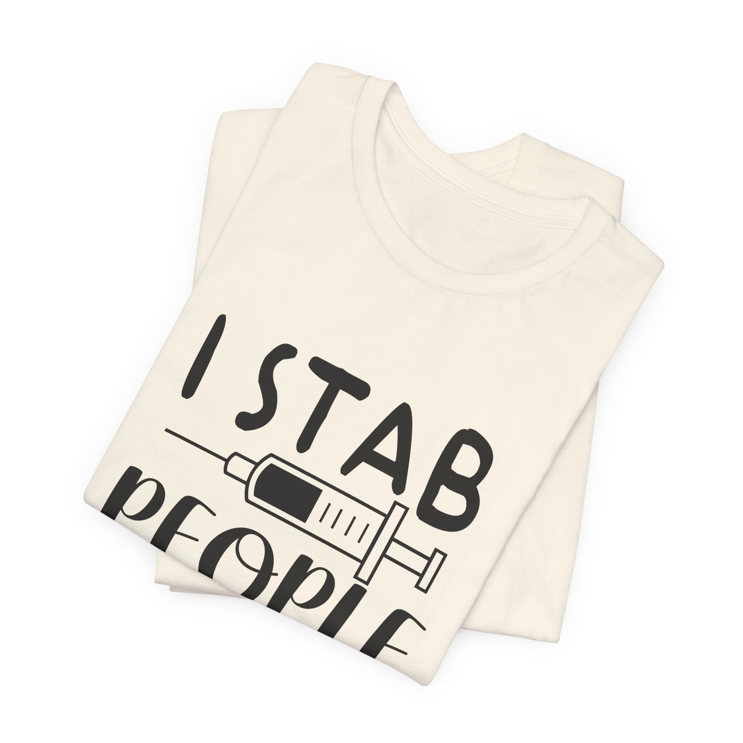 Nurse: I Stab People For A Living - Unisex Jersey Short Sleeve Tee