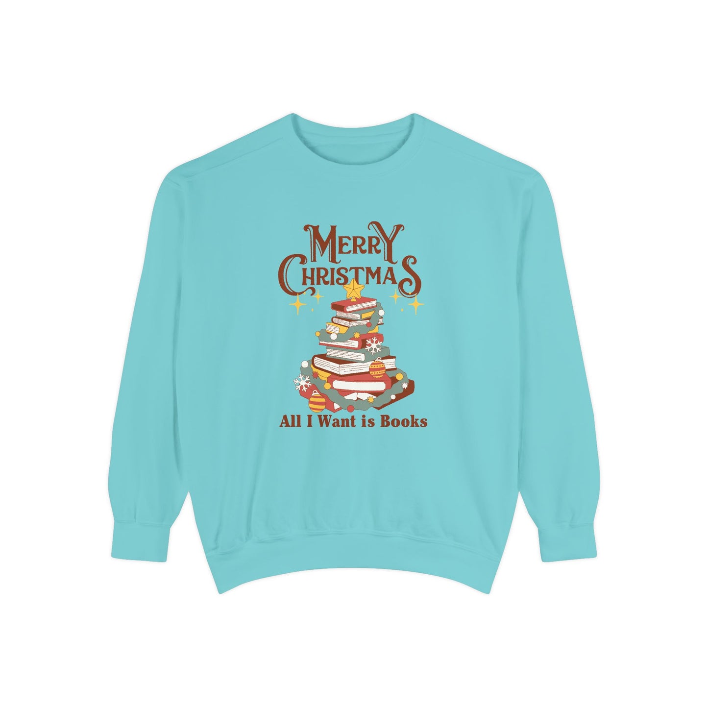 Merry Christmas, All I Want is Books - Unisex Garment-Dyed Sweatshirt - 10776