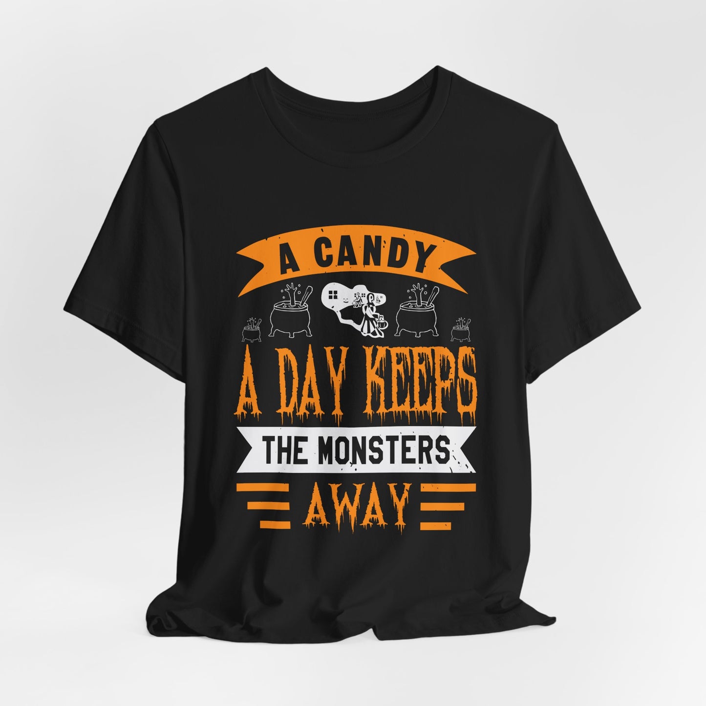 A Candy a Day Keeps the Monsters Away - Unisex Jersey Short Sleeve Tee - 12362