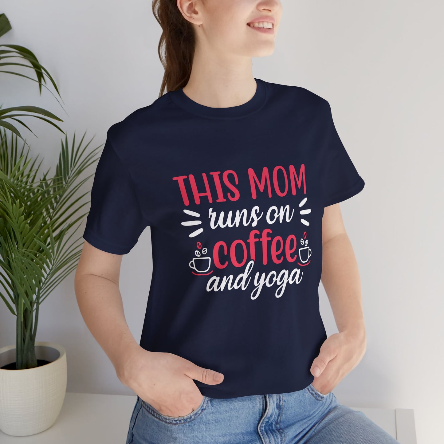 This Mom Runs On Coffee & Yoga - Unisex Jersey Short Sleeve Tee - 12527