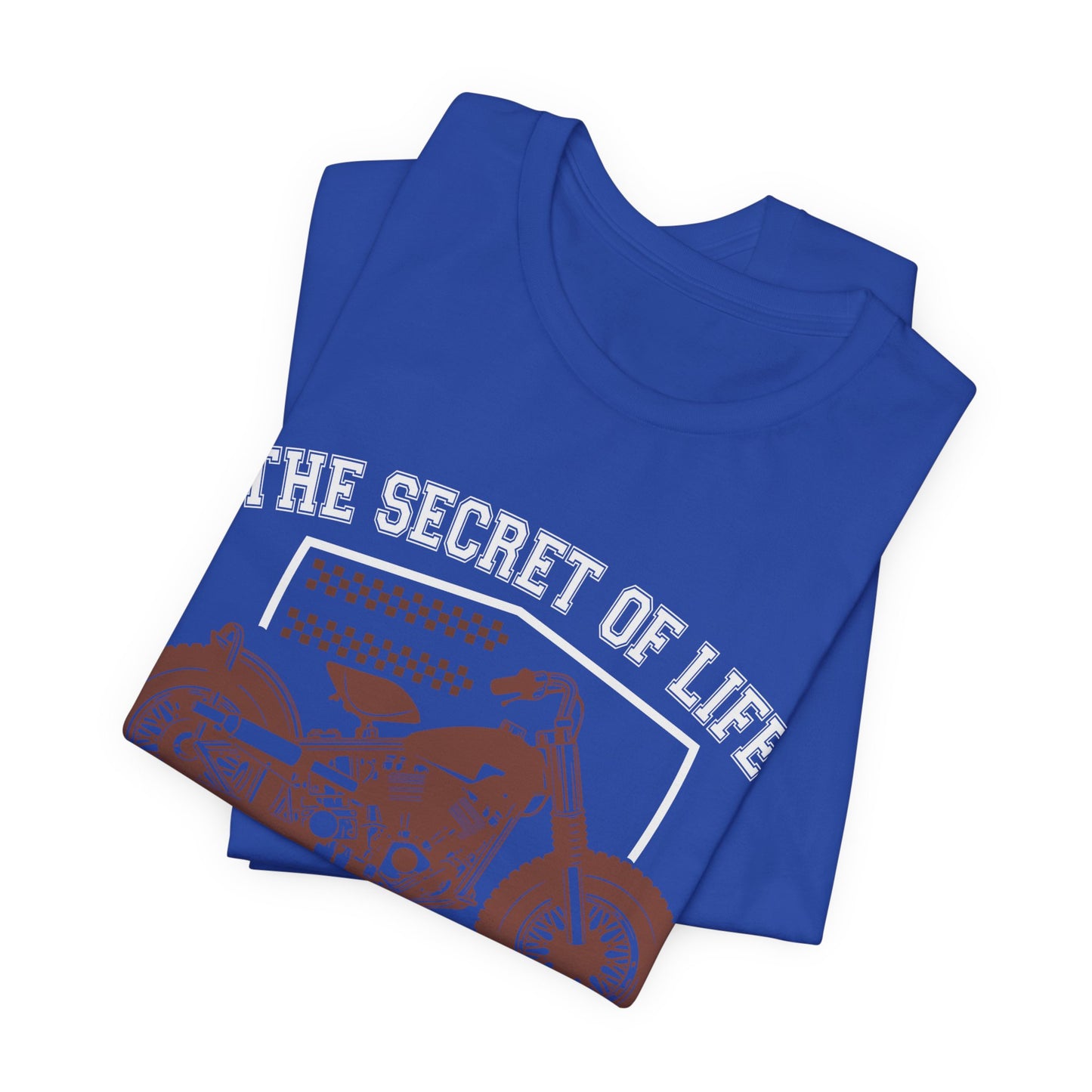 Motobikes: The Secret of Life, Just Enjoy the Ride - Unisex Jersey Short Sleeve Tee - 13100