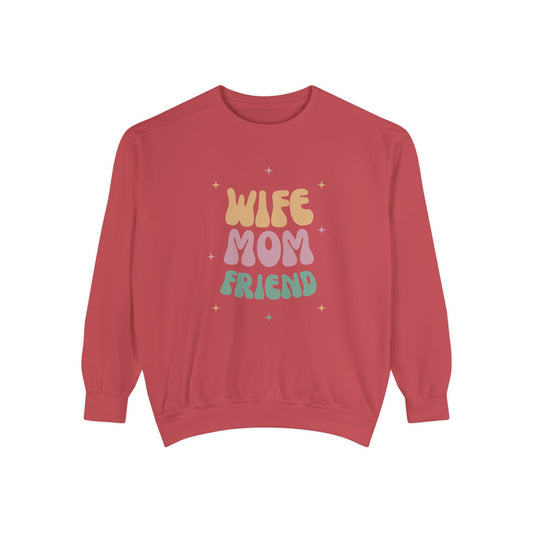 Wife, Mom, Friend - Unisex Garment-Dyed Sweatshirt - 11732
