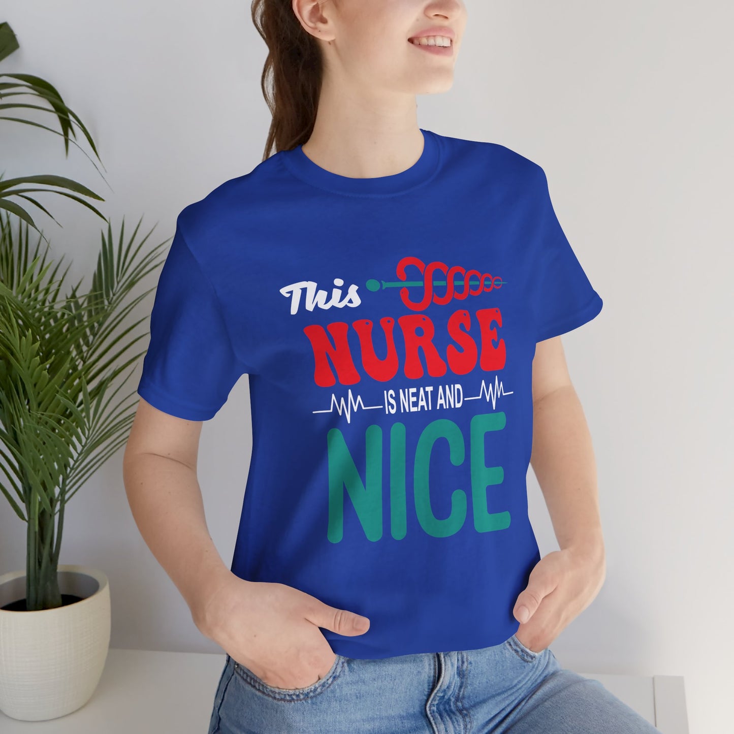This Nurse Is Neat & Nice - Unisex Jersey Short Sleeve Tee - 13268