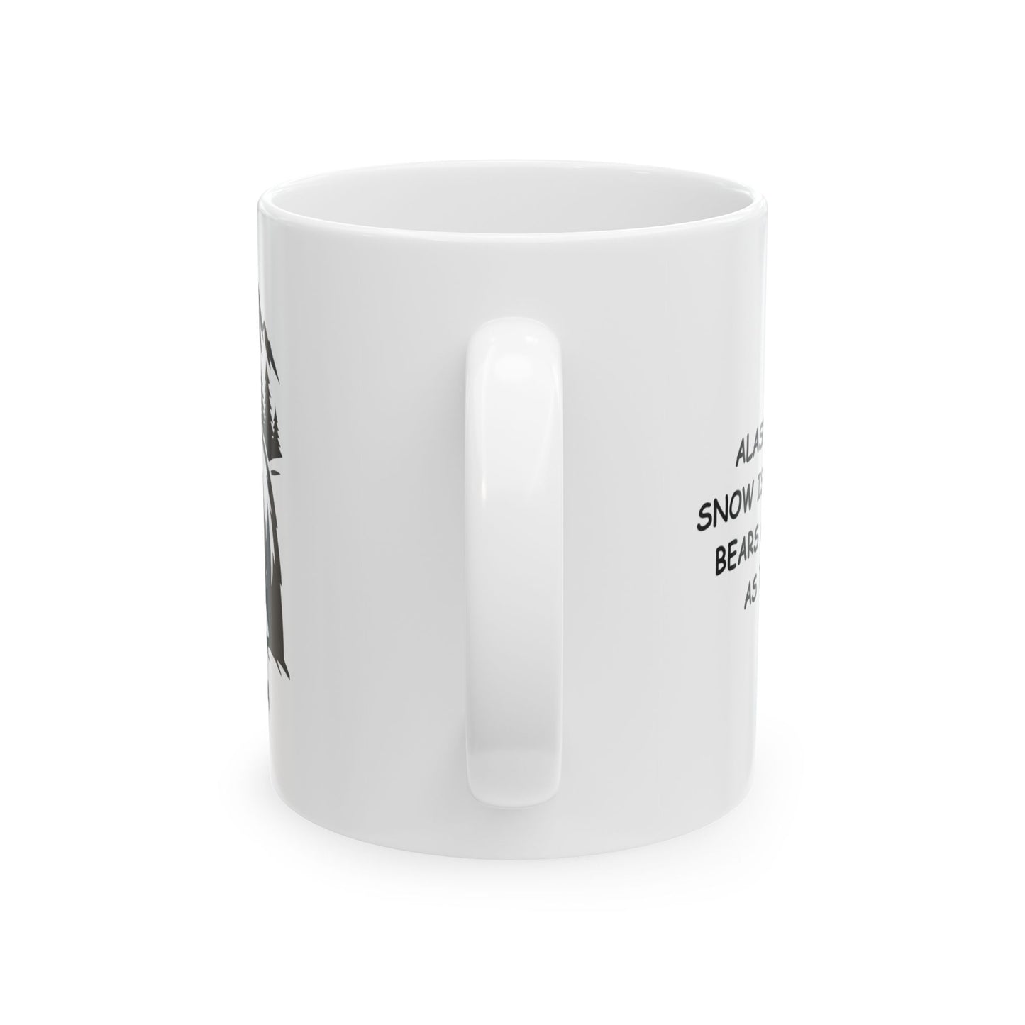 "Alaska: Where the snow is white, and the bears are just as big as the stories." Ceramic Mug - 13024