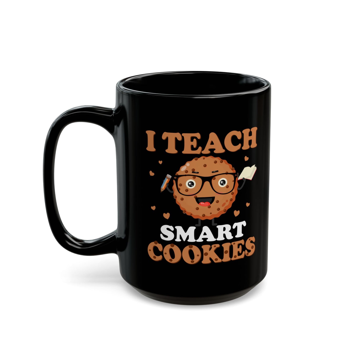 I Teach Smart Cookies - Black Mug (11oz, 15oz) - 13489