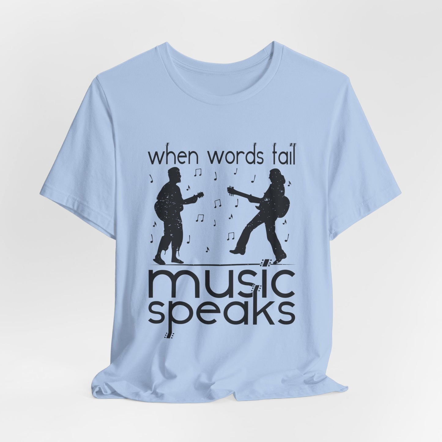 When Words Fail Music Speaks - Unisex Jersey Short Sleeve Tee