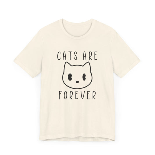 Cats Are Forever - Unisex Jersey Short Sleeve Tee