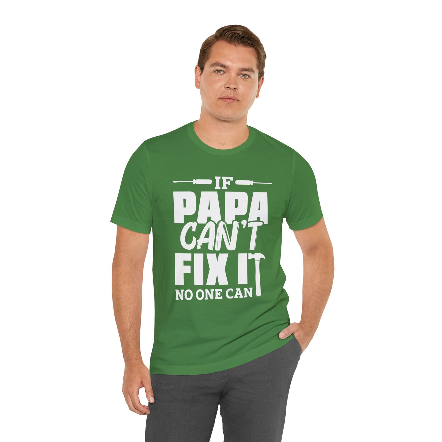 If Papa Can't Fix It, No One Can - Unisex Jersey Short Sleeve Tee