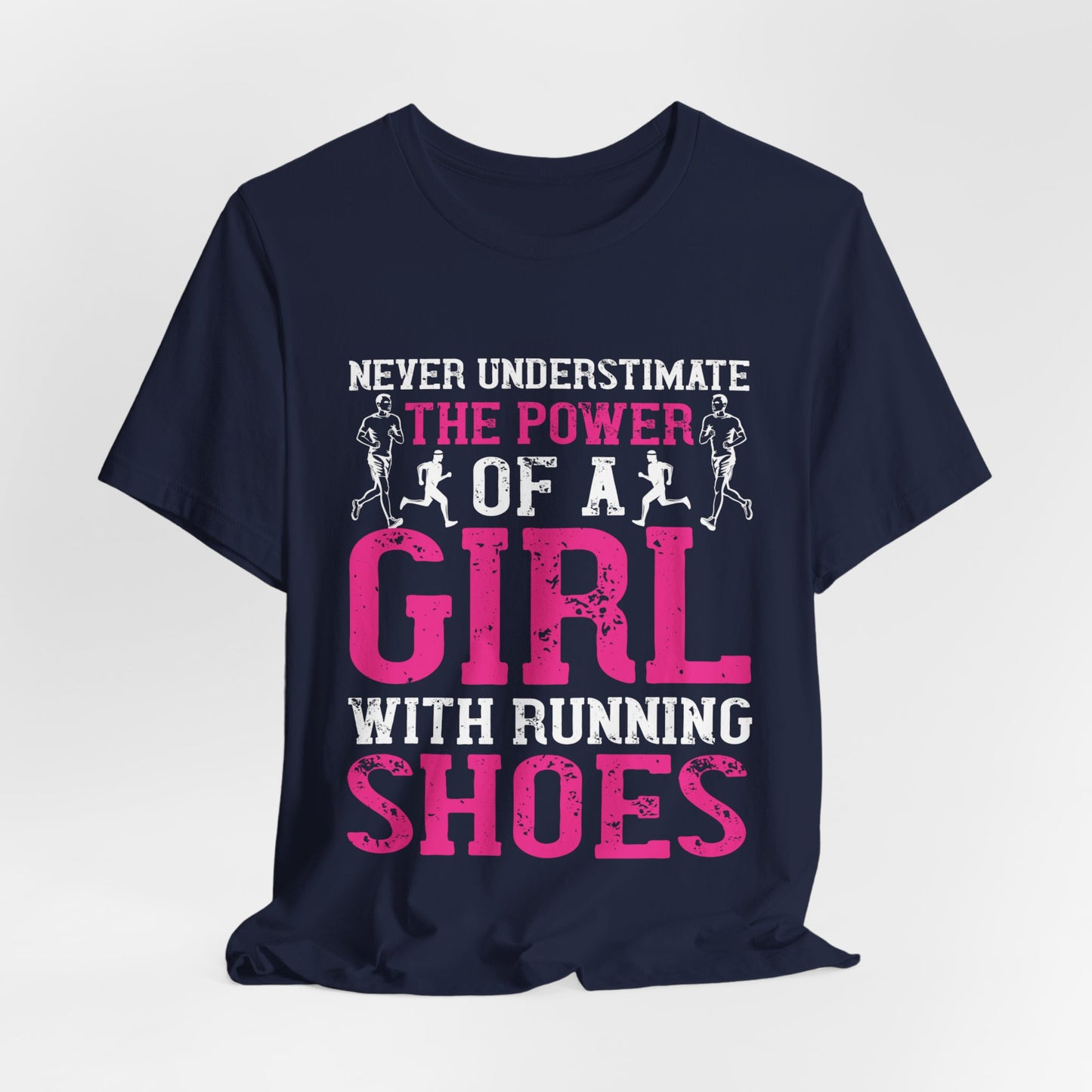 Never Underestimate The Power Of A Girl With Running Shoes - Unisex Jersey Short Sleeve Tee