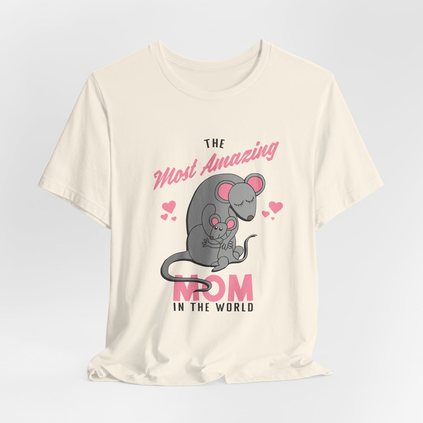 The  Most Amazing Mom In The World - Unisex Jersey Short Sleeve Tee - 13067