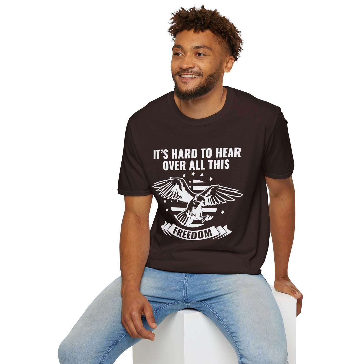 "It's Hard to Hear Over All This - Freedom" Unisex T-Shirt, Casual Graphic Tee, Gift for Veterans, Patriotic Apparel, Everyday Wear, Fourth of July - 13657