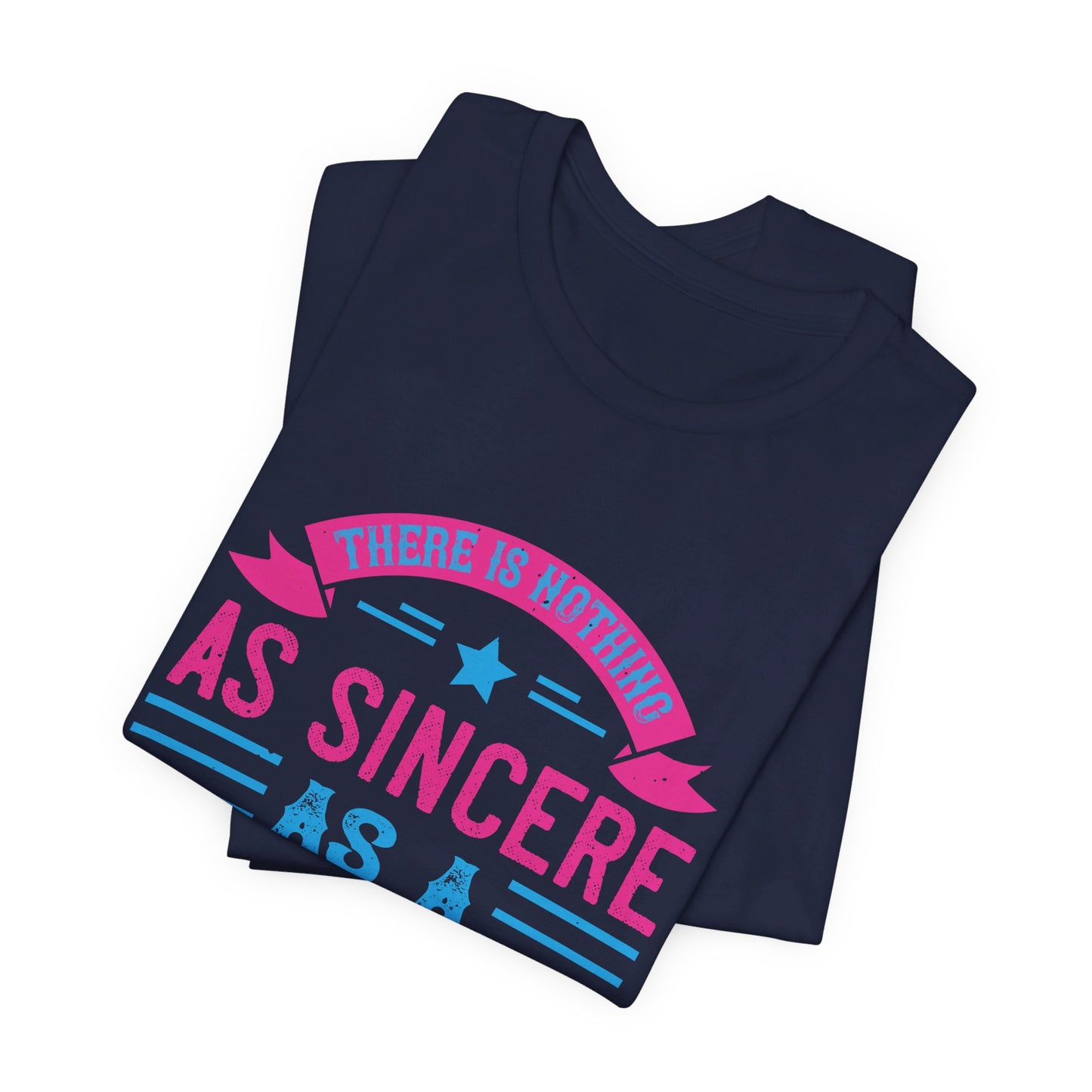 There Is Nothing As Sincere As a Mother’s Kiss - Unisex Jersey Short Sleeve Tee