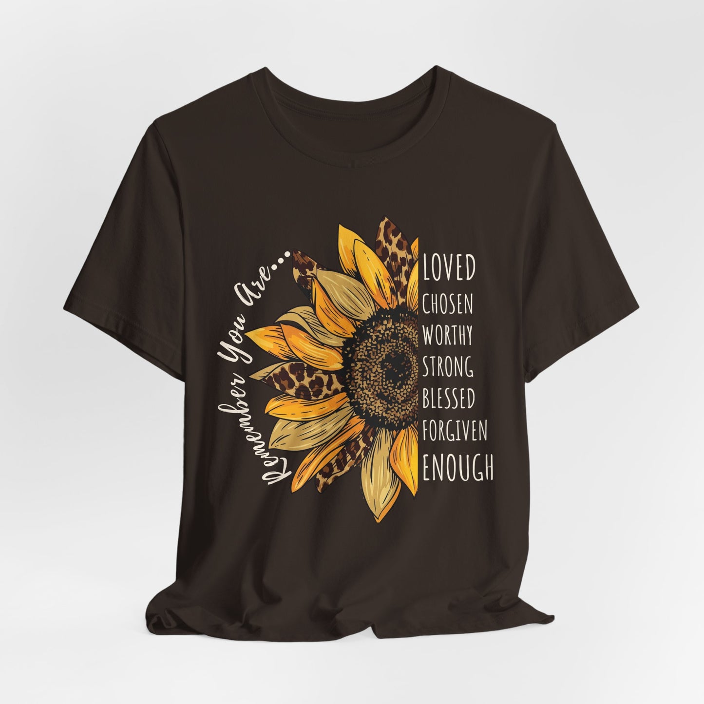 Sunflower Faith T-Shirt, “Remember You Are…” Inspirational Christian Tee - 14952